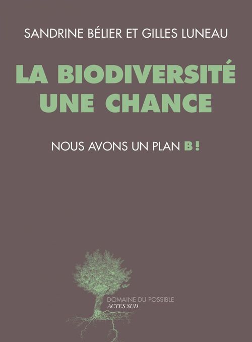 ebook cover of La biodiversité une chance, nous avons un plan B !, by Sandrine Bélier, Gilles Luneau