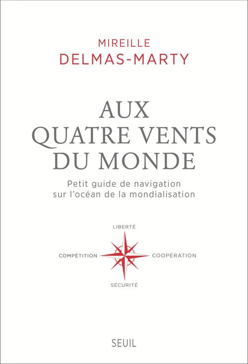 Couverture ebook de Aux quatre vents du monde. Petit guide de navigation sur l'océan de la mondialisation, de Mireille Delmas-Marty