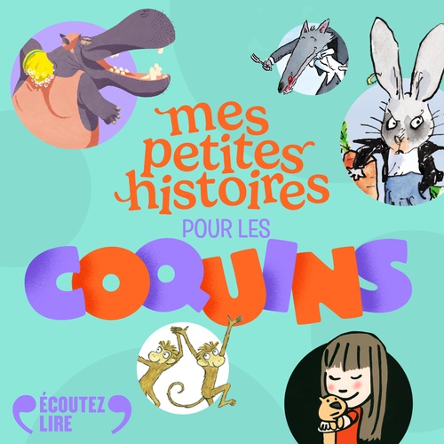 Couverture audiobook de Mes petites histoires pour les coquins, de Tony Ross, Jean-Philippe Arrou-Vignod, Agnes De Lestrade, Jeanne Willis, Quentin Blake