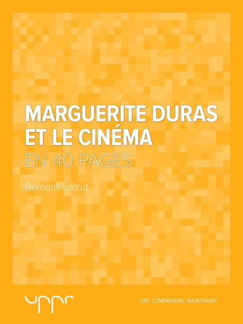 ebook cover of Marguerite Duras et le cinéma - En 40 pages, by Bernard Sarrut