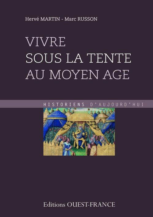 Couverture ebook de Vivre sous la tente au Moyen Age, de Hervé Martin, Marc Russon