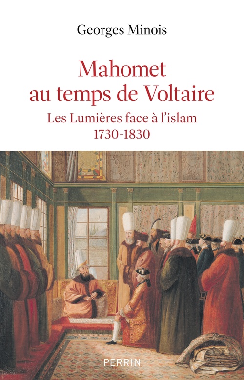 Couverture ebook de Mahomet au temps de Voltaire - Les lumières face à l'islam 1730-1830, de Georges Minois