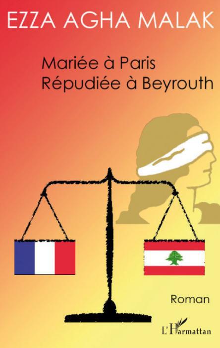 ebook cover of Mariée à Paris Répudiée à Beyrouth, by Ezza Agha Malak