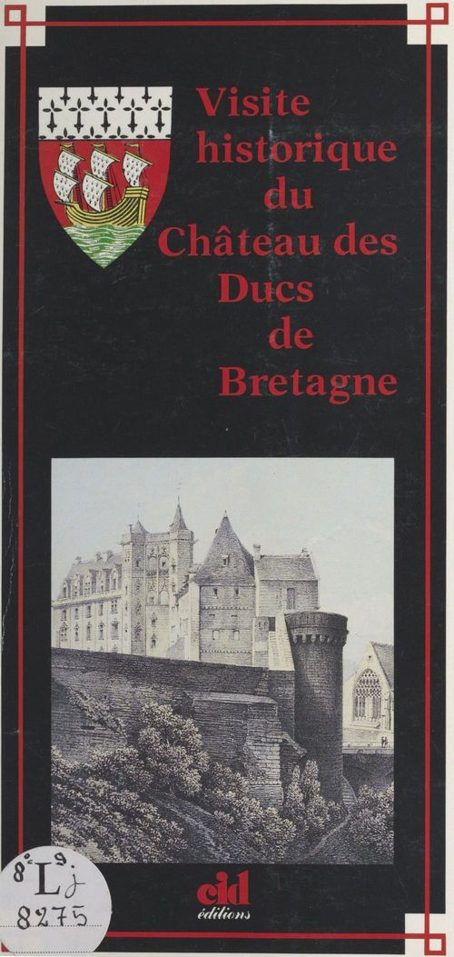 Couverture ebook de Visite historique du château des ducs de Bretagne, de Anne-Claire Dere