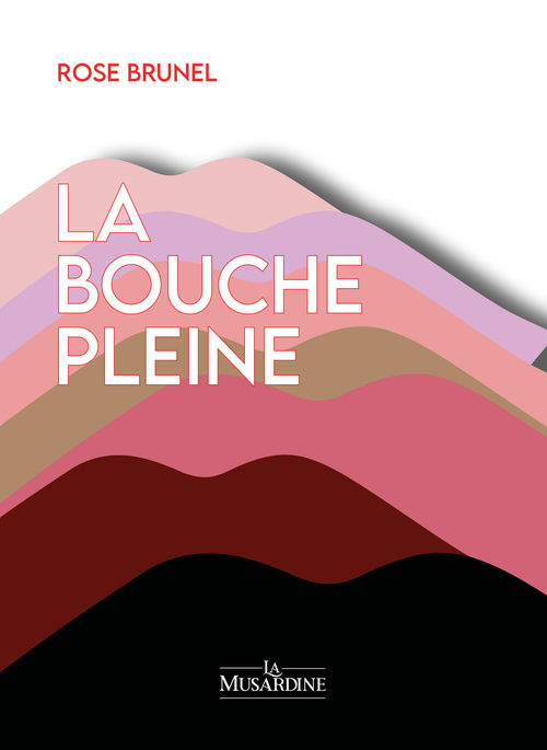 Couverture ebook de La Bouche pleine, de Rose Brunel