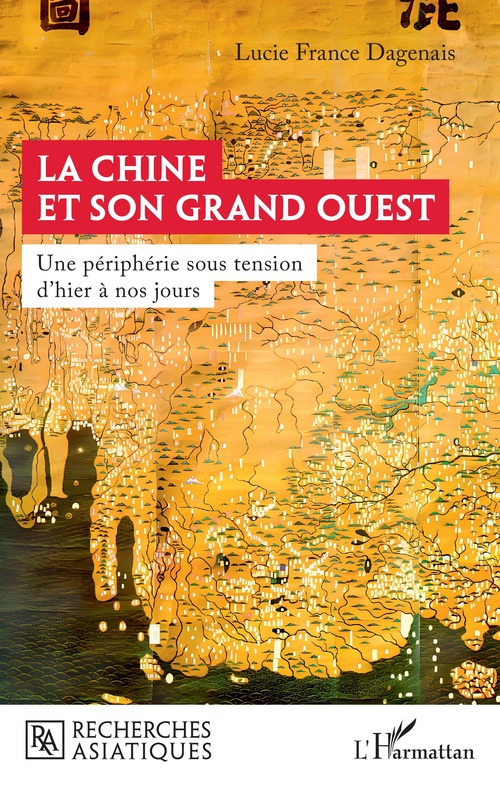 Couverture ebook de La Chine et son Grand Ouest, de Lucie France Dagenais