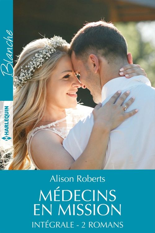 Couverture ebook de Intégrale de la série "Médecins en mission", de Alison Roberts