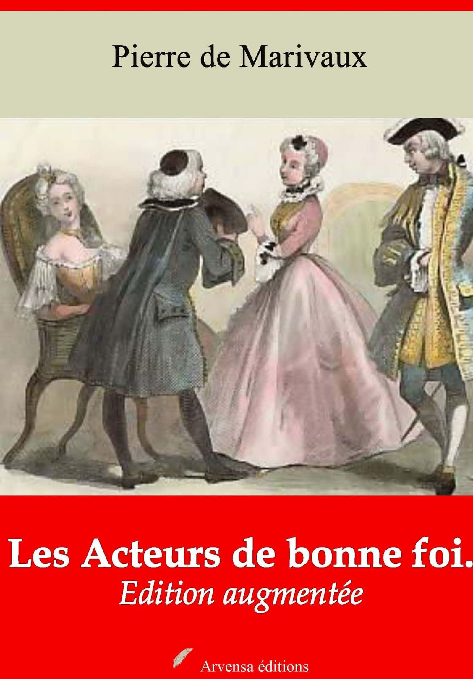ebook cover of Les Acteurs de bonne foi - suivi d'annexes, by Pierre De Marivaux