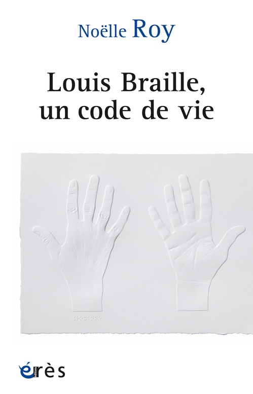 Couverture ebook de Louis Braille, un code de vie, de Noëlle Roy