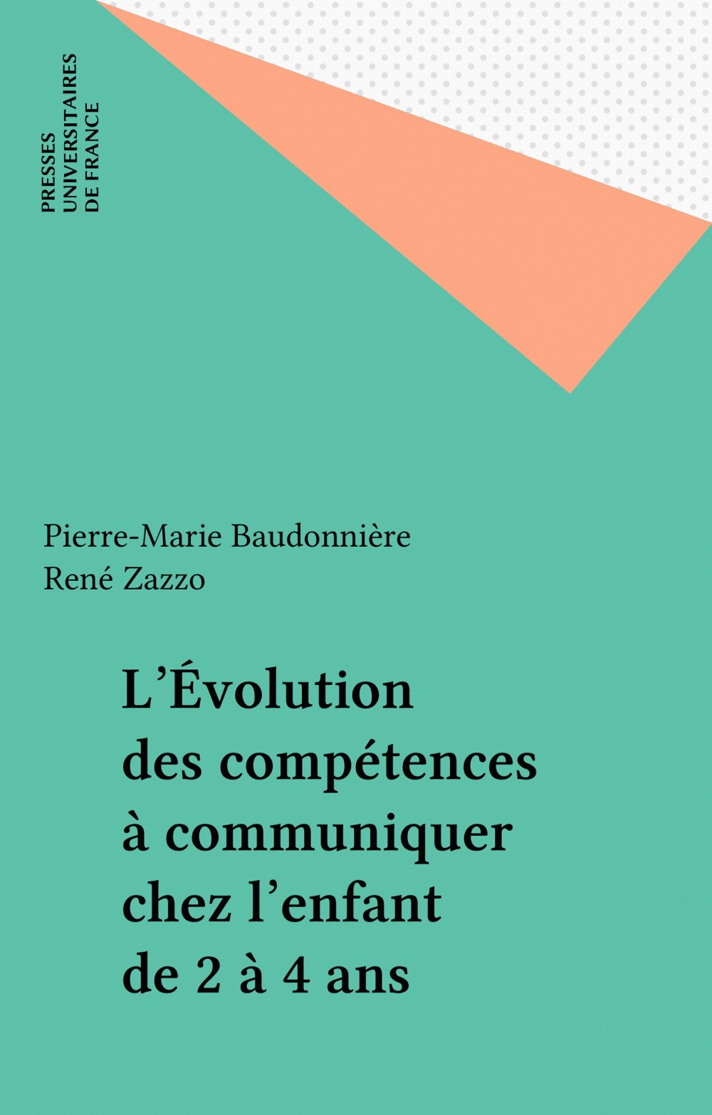 Couverture ebook de L'Évolution des compétences à communiquer chez l'enfant de 2 à 4 ans, de Pierre-Marie Baudonnière