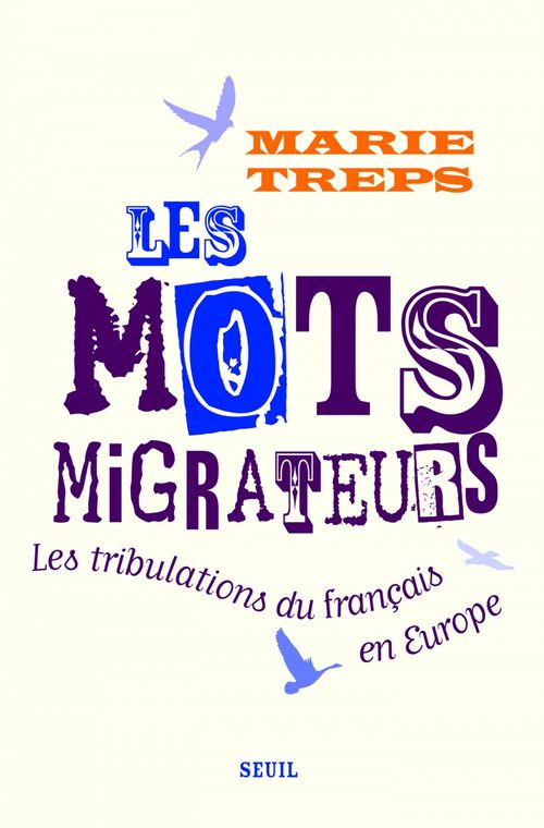 Couverture ebook de Les Mots migrateurs. Les tribulations du français en Europe, de Treps Marie