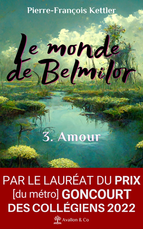 ebook cover of Le monde de Belmilor, tome 3 : Amour, by Pierre-François Kettler
