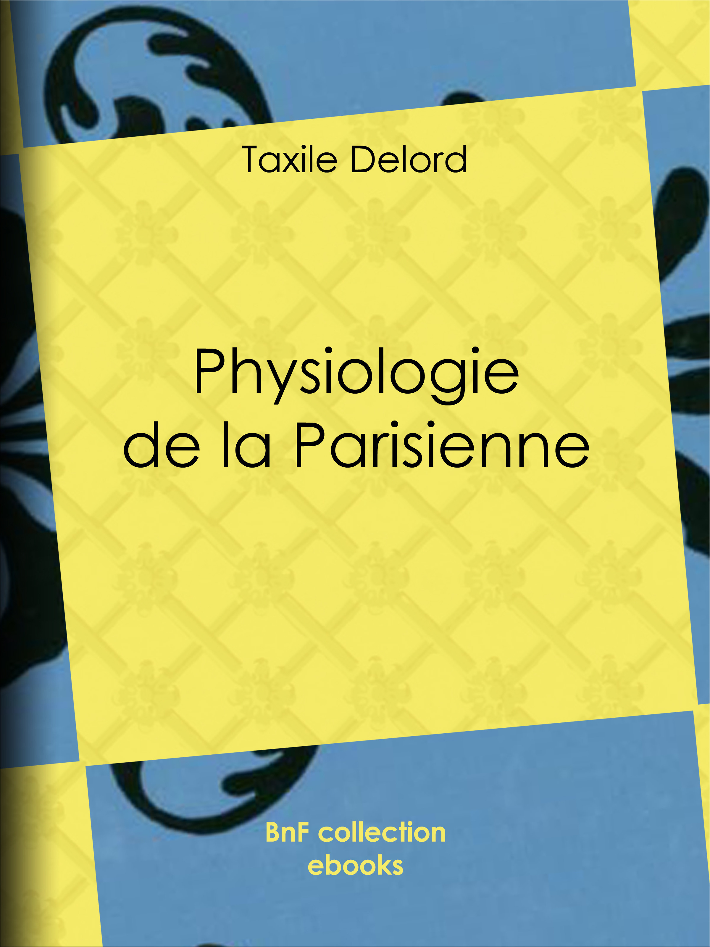 ebook cover of Physiologie de la Parisienne, by Adolphe Menut, Taxile Delord