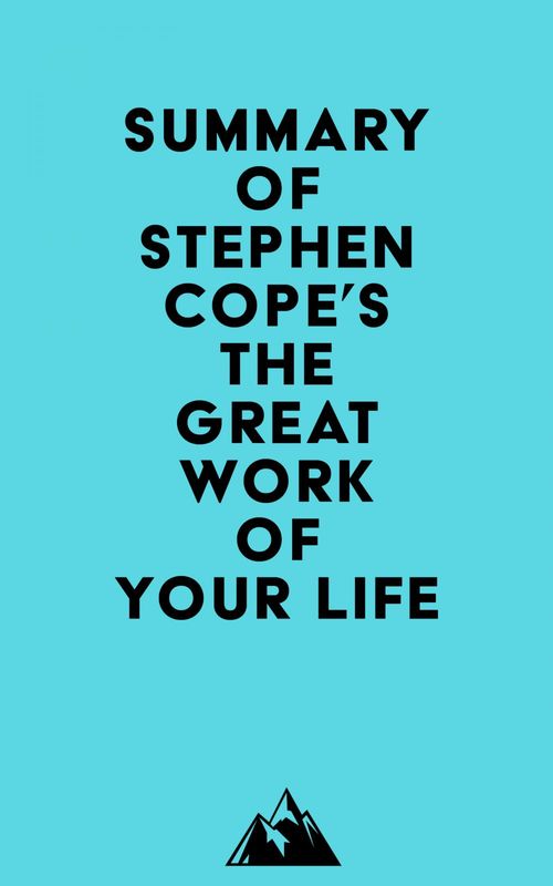 Couverture ebook de Summary of Stephen Cope's The Great Work of Your Life, de Everest Media
