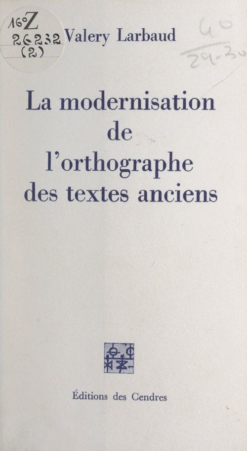 ebook cover of La modernisation de l'orthographe des textes anciens, by Valery Larbaud