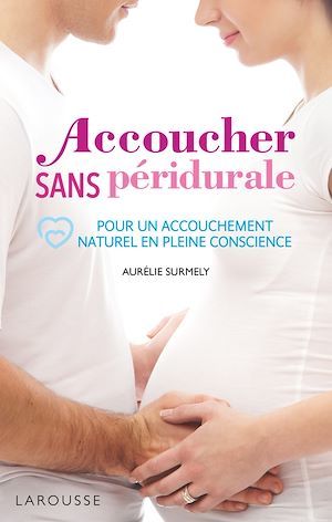Couverture ebook de Accoucher sans péridurale, de Aurélie Surmely