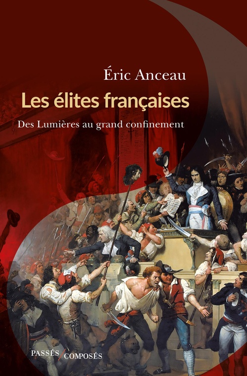 ebook cover of Les élites françaises : Des Lumières au grand confinement, by Eric Anceau