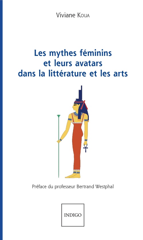 Couverture ebook de Les mythes féminins et leurs avatars dans la littérature et les arts, de Viviane Koua