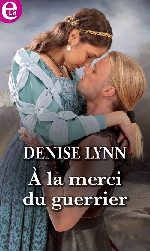 Couverture ebook de À la merci du guerrier, de Denise Lynn