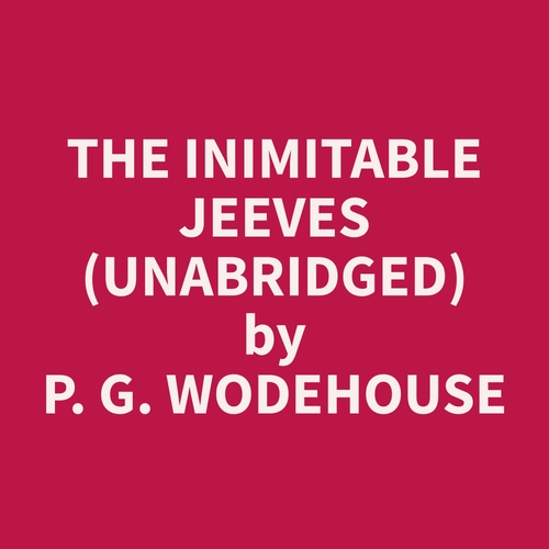 audiobook cover of The Inimitable Jeeves (Unabridged), by P. G. Wodehouse