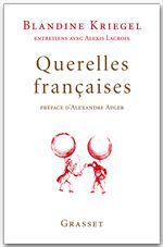 ebook cover of Querelles françaises, by Alexis Lacroix, Blandine Kriegel