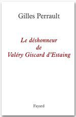 Couverture ebook de Le déshonneur de Valéry Giscard d'Estaing, de Gilles Perrault