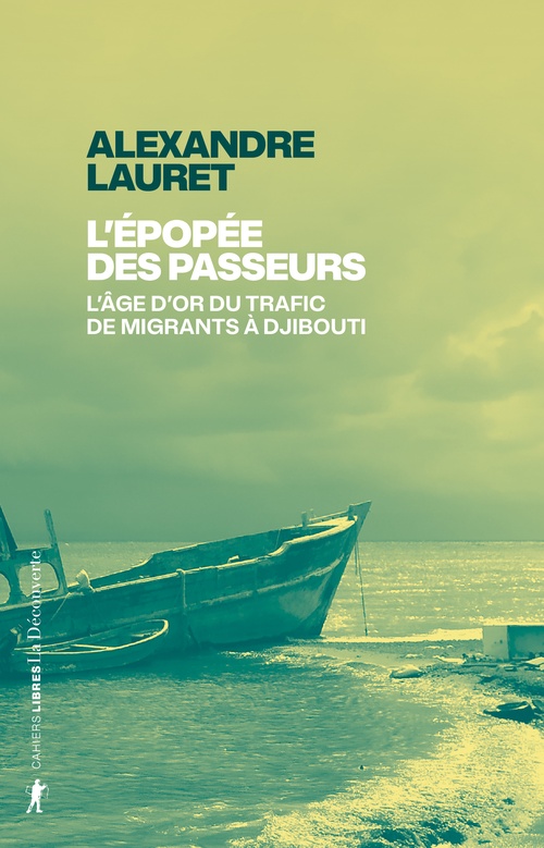 Couverture ebook de L'épopée des passeurs - L'âge d'or du trafic de migrants à Djibouti, de Alexandre Lauret