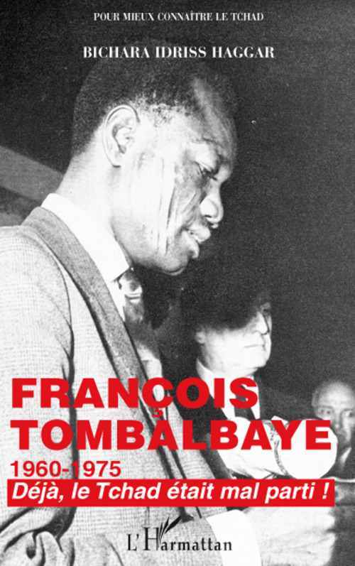 ebook cover of François Tombalbaye 1960-1975, by Bichara idriss Haggar