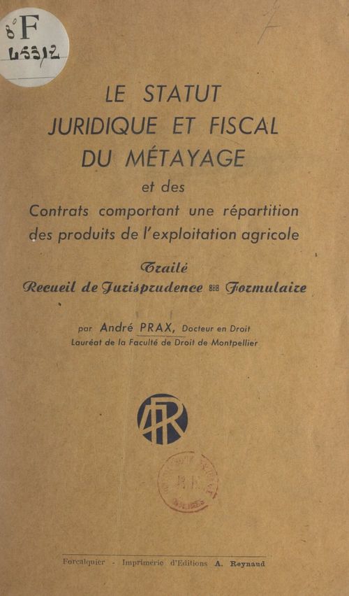 ebook cover of Le statut juridique et fiscal du métayage et des contrats comportant une répartition des produits de l'exploitation agricole, by Andre Prax