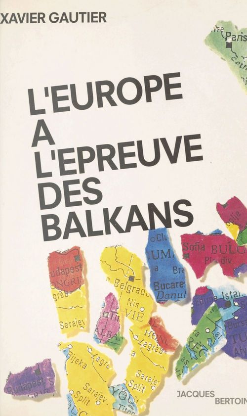 ebook cover of L'Europe à l'épreuve des Balkans, by Xavier Gautier