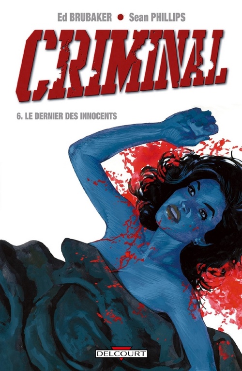Couverture ebook de Criminal T06 - Le Dernier des innocents, de Ed Brubaker, Sean Phillips