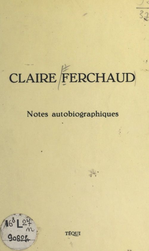 ebook cover of Notes autobiographiques, 1896-1972, by Claire Ferchaud
