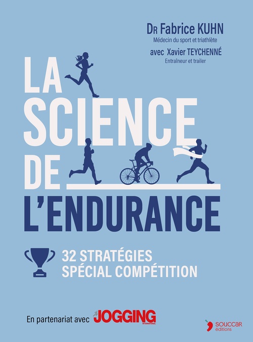 Couverture ebook de La science de l'endurance : 32 stratégies - Spécial compétition, de Fabrice Kuhn, Xavier Teychenné