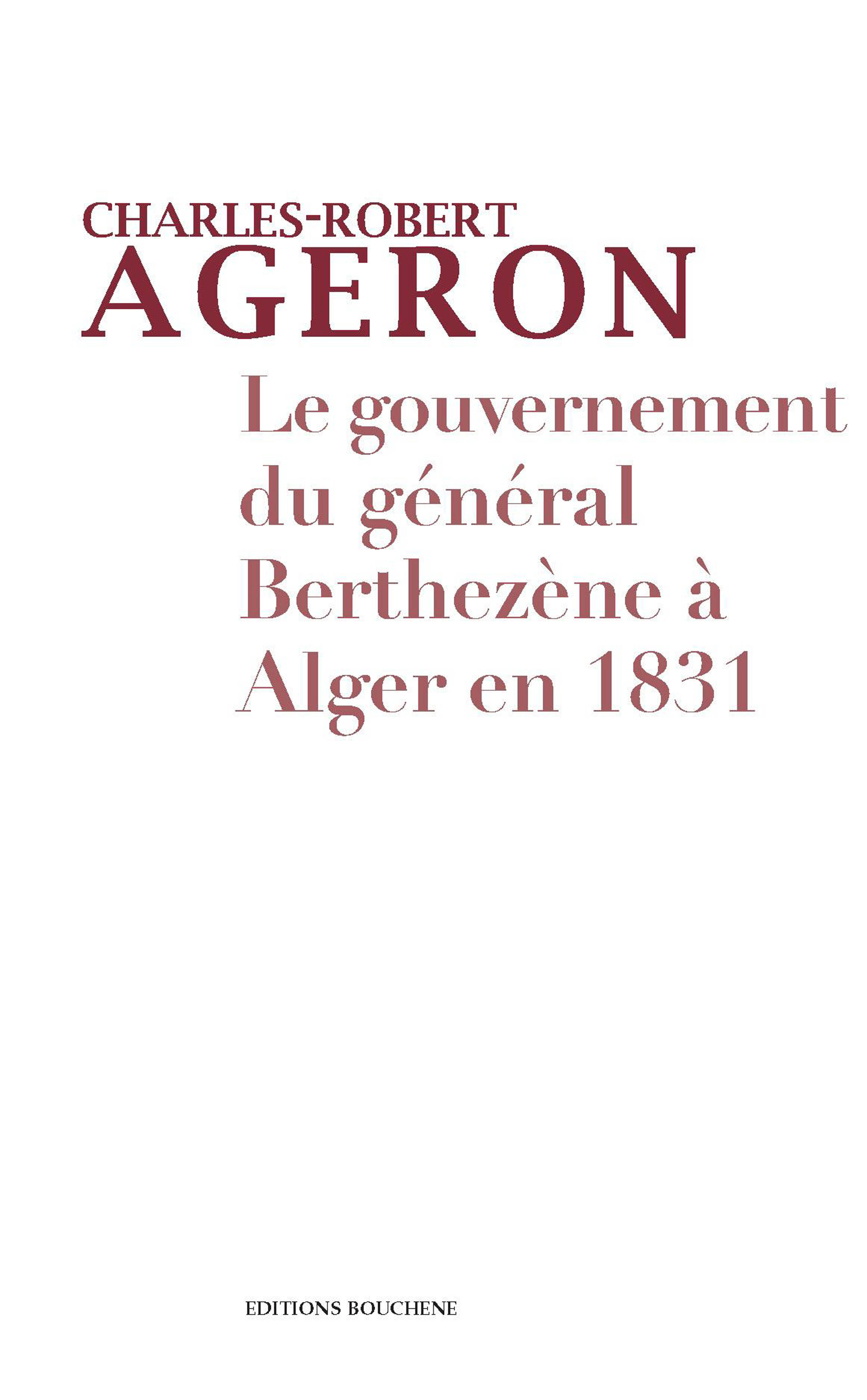 ebook cover of Le gouvernement du général Berthezène à Alger en 1831, by Charles-Robert Ageron