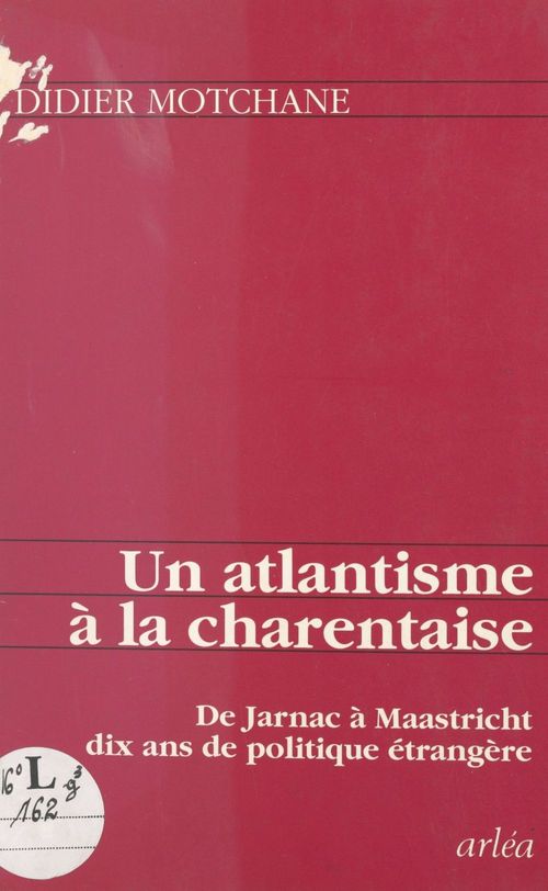ebook cover of Un atlantisme à la charentaise : de Jarnac à Maastricht, dix ans de politique étrangère, by Didier Motchane