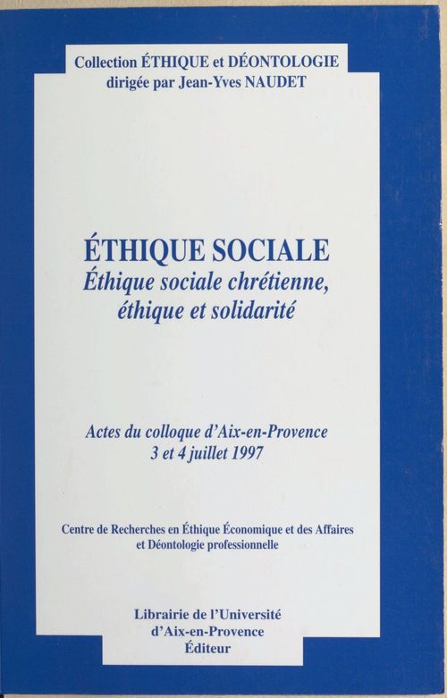 Couverture ebook de Éthique sociale : éthique sociale chrétienne, éthique et solidarité, de Collectif, Jean-yves Naudet