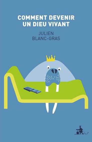 Couverture ebook de Comment devenir un dieu vivant, de Julien Blanc-Gras
