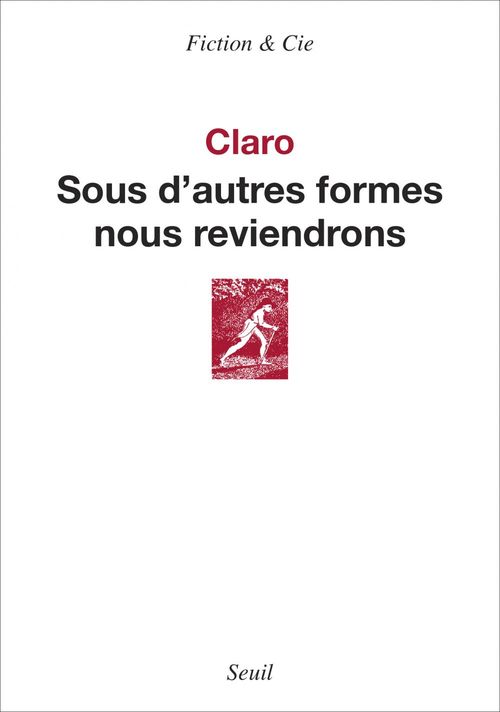 Couverture ebook de Sous d'autres formes nous reviendrons, de Claro