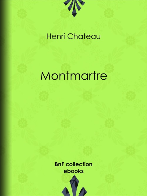 Couverture ebook de Montmartre, de Henri Château