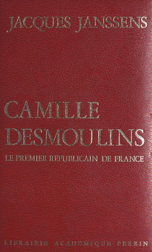 ebook cover of Camille Desmoulins, by Jacques Janssens