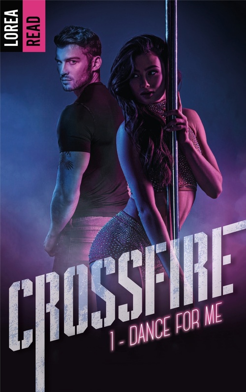 Couverture ebook de Crossfire - T1, Dance for me, de Lorea READ