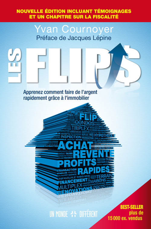 Couverture ebook de Les Flips - Apprenez comment faire de l'argent rapidement grâce à l'immobilier, de Yvan Cournoyer