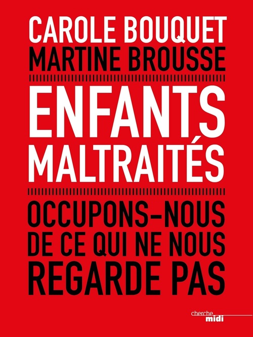 ebook cover of Enfants maltraités - Occupons-nous de ce qui ne nous regarde pas, by Carole Bouquet, Martine Brousse