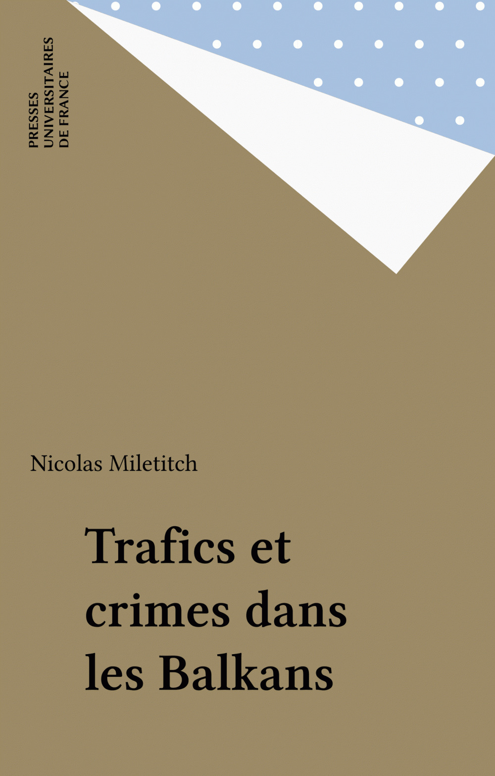 Couverture ebook de Trafics et crimes dans les Balkans, de Nicolas Miletitch, Xavier Raufer