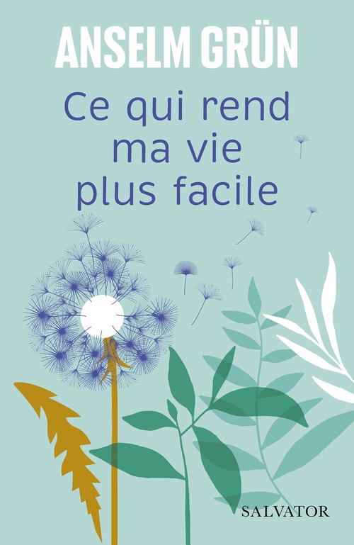 ebook cover of Ce qui rend ma vie plus facile, by Anselm Grün