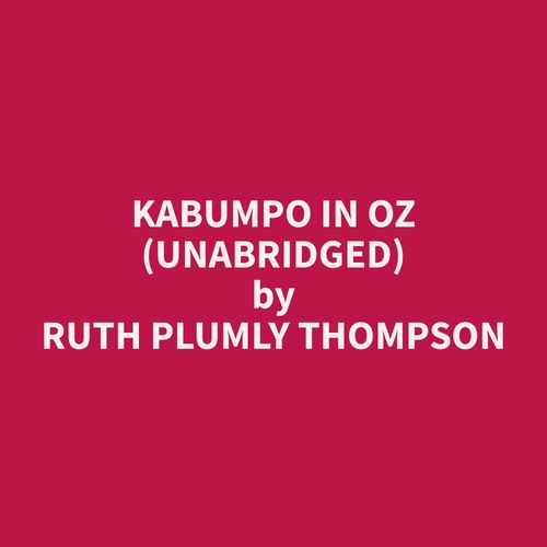 Couverture audiobook de Kabumpo in Oz (Unabridged), de Ruth Plumly Thompson