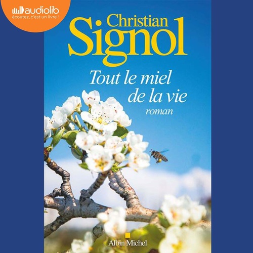Couverture audiobook de Tout le miel de la vie, de Christian SIGNOL