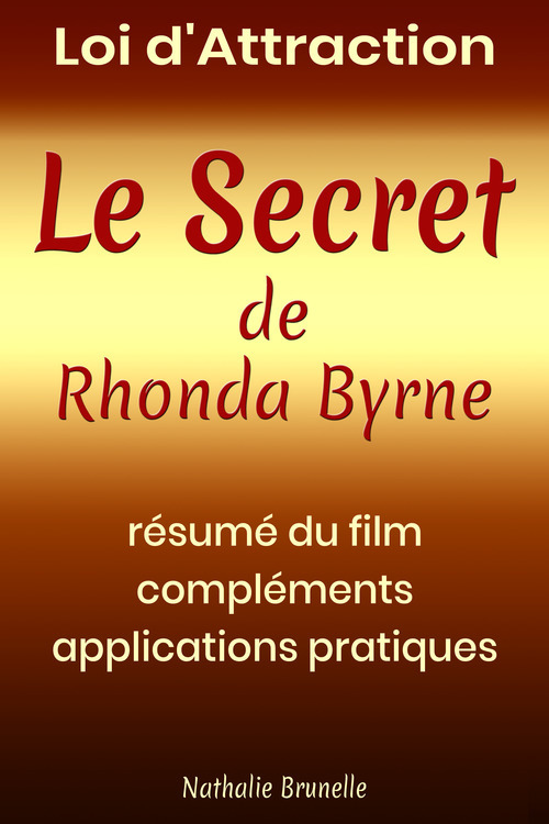 ebook cover of Loi d´attraction - Le Secret de Rhonda Byrne, by Nathalie Brunelle