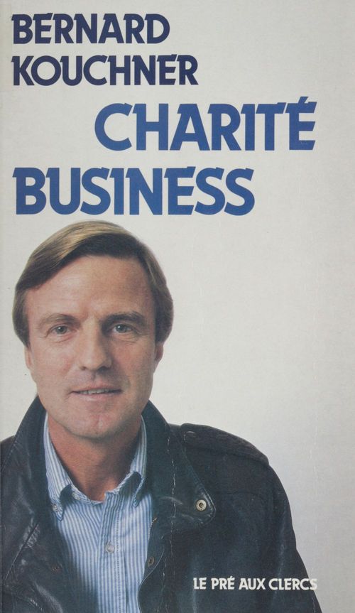 ebook cover of Charité business, by Bernard Kouchner
