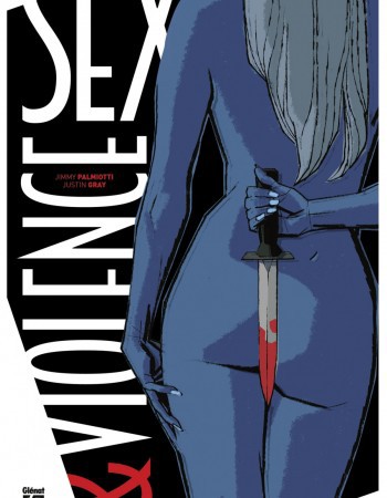 Couverture ebook de Sex & Violence, de Justin Gray, Jimmy Palmiotti, Collectif